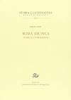 Roma arcaica: storia e storiografia
