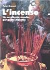 L'incenso. Un eccellente rimedio per molte malattie
