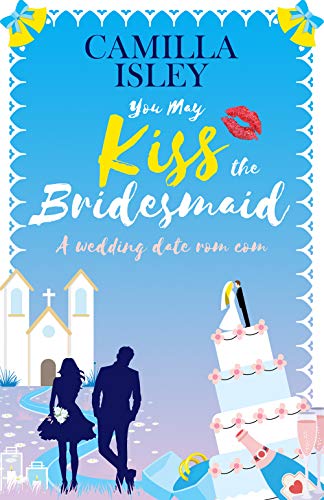 You May Kiss the Bridesmaid / The Love Proposal book cover
