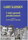 I miei grandi predecessori. Da Petrosjan a Spasskij (Vol. 3)