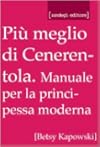 Pi&ugrave; meglio di Cenerentola: manuale per la principessa moderna