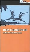 Storie di assalti frontali: conflitti che producono banditi
