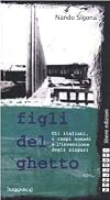Figli del ghetto : gli italiani, i campi nomadi e l'invenzione degli zingari