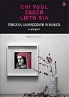 Chi vuol essere lieto sia. Toscana, un racconto in musica. Con CD Audio