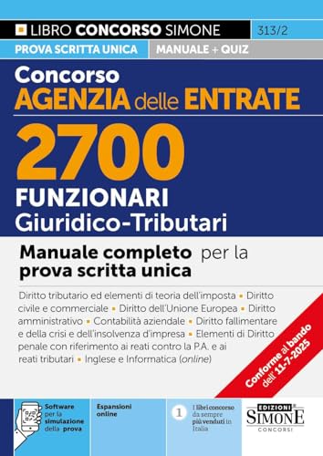 Concorso Agenzia delle Entrate. 2700 funzionari giuridico tributari. Manuale. Con espansioni online. Con software per la simulazione della prova
