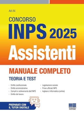 Concorso INPS Assistenti 2025. Manuale completo - Teoria e Test