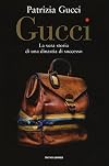 Gucci: la vera storia di una dinastia di successo