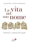 La vita nel suo nome. Tradizioni e redazioni dei Vangeli