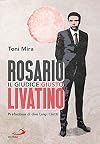 Rosario Livatino: il giudice giusto