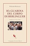Io, guardia del corpo di Berlinguer