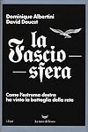 La fasciosfera: come l'estrema destra ha vinto la battaglia della rete