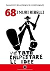 68 I muri ribelli: i manifesti dell'Archivio dei Movimenti
