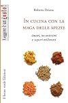 In cucina con la maga delle spezie