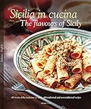 Sicilia In Cucina The Flavours Of Sicily