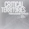 Critical Territories: From Academia to Praxis