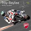 Troy Bayliss: la mia vita, la mia carriera