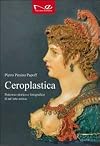 Ceroplastica. Percorso storico e fotografico di un'arte antica
