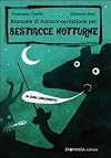 Manuale di autoconservazione per bestiacce notturne