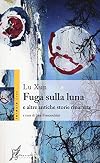 Fuga sulla luna e altre antiche storie rinarrate