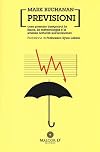 Previsioni: Cosa possono insegnarci la fisica, la metereologia e le scienze naturali sull'economia (Interferenze) (Italian Edition)