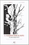 E l'allodola disse al gufo, io sono sveglia e tu? : sprazzi e spritz di una storia d'amore