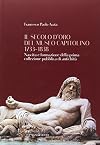 Il secolo d'oro del Museo Capitolino 1733-1838. Nascita e formazione della prima collezione pubblica di antichità