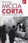 Miccia corta. Una storia di Prima Linea. Ediz. ampliata