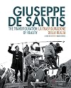 Giuseppe De Santis. La trasfigurazione della realtà-The Transfiguration of reality