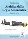 Araldica della Regia Aeronautica. Volume terzo