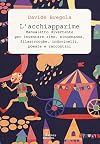L'acchiapparime: manualetto divertente per inventare rime, ninnenanne, filastrocche, indovinelli, poesie e raccontini