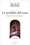 Le perfidie del caso. Romanzo toscano di fine Ottocento