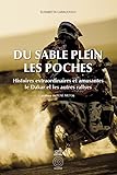 Du Sable Plein Les Poches Histoires Extraordinaires Et Amusantes Le Dakar Et Les Autres Rallyes