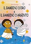 Il bambino d'oro e il bambino d'argento