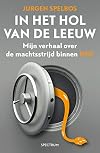 In het hol van de leeuw mijn verhaal over de machtsstrijd binnen ING