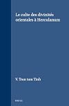 Le Culte Des Divinites Orientales a Herculanum (Etudes Preliminaires Aux Religions Orientales Dans L'empire Romain)