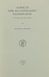 Aspekte Der Platonischen Kosmolgie: Untersuchungen Zum Dialog "Timaios (Philosophia Antiqua)