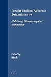 Pseudo-Basilius, Adversus Eunomium IV-V : Einleitung, ๏ฟฝUbersetzung und Kommentar