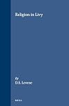 Religion in Livy (Mnemosyne, Bibliotheca Classica Batava Supplementum)