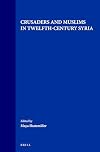 Crusaders and Muslims in twelfth-century Syria
