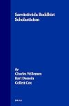 Sarvastivada Buddhist Scholasticism (Handbook of Oriental Studies/Handbuch Der Orientalistik) (Handbook of Oriental Studies: Section 2; South Asia)