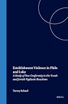 Establishment Violence in Philo and Luke: A Study of Non-Conformity to the Torah and Jewish Vigilante Reactions (Biblical Interpretation, Vol 15)