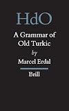 A Grammar of Old Turkic (Handbook of Oriental Studies)