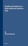 Health and Medicine in Early Medieval Southern Italy (Medieval Mediterranean, Vol 11)