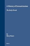A History of Zoroastrianism: Volume 1, The Early Period