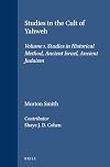 Studies in the Cult of Yahweh: Volume 1. Studies in Historical Method, Ancient Israel, Ancient Judaism (Religions in the Graeco-Roman World)