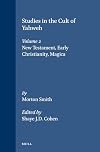 Studies in the Cult of Yahweh: New Testament, Early Christianity, and Magic
