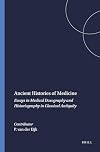 Ancient Histories of Medicine: Essays in Medical Doxography and Historiography in Classical Antiquity (Studies in Ancient Medicine)
