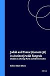 Judah and Tamar (Genesis 38) in Ancient Jewish Exegesis: Studies in Literary Form and Hermeneutics (Supplements to the Journal for the Study of Judaism, 51)