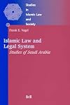 Islamic Law and Legal System: Studies of Saudi Arabia (Studies in Islamic Law & Society)