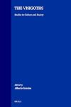 The Visigoths: Studies in Culture and Society (Medieval Mediterranean: Peoples, Economies and Cultures, 400-1500)